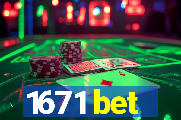 1671 bet